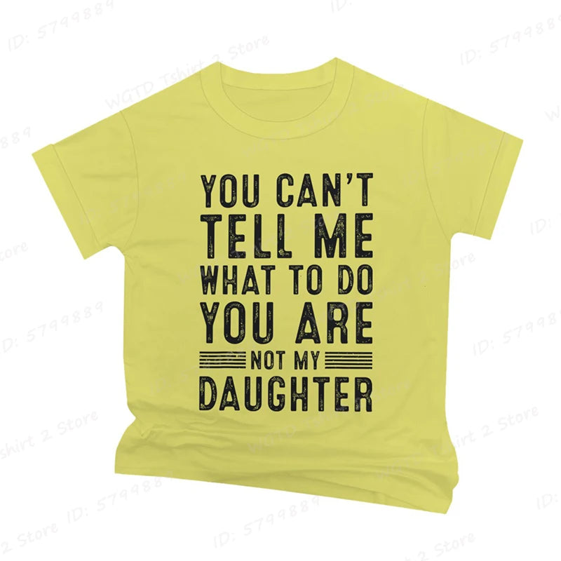 Funny Father Daddy Gifts Men From Daughter Fathers Day Dad T-Shirt You Can't Tell Me What To Do Letter Print Short Sleeve Tees