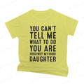 Funny Father Daddy Gifts Men From Daughter Fathers Day Dad T-Shirt You Can't Tell Me What To Do Letter Print Short Sleeve Tees