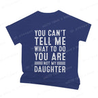 Funny Father Daddy Gifts Men From Daughter Fathers Day Dad T-Shirt You Can't Tell Me What To Do Letter Print Short Sleeve Tees
