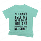 Funny Father Daddy Gifts Men From Daughter Fathers Day Dad T-Shirt You Can't Tell Me What To Do Letter Print Short Sleeve Tees