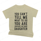 Funny Father Daddy Gifts Men From Daughter Fathers Day Dad T-Shirt You Can't Tell Me What To Do Letter Print Short Sleeve Tees